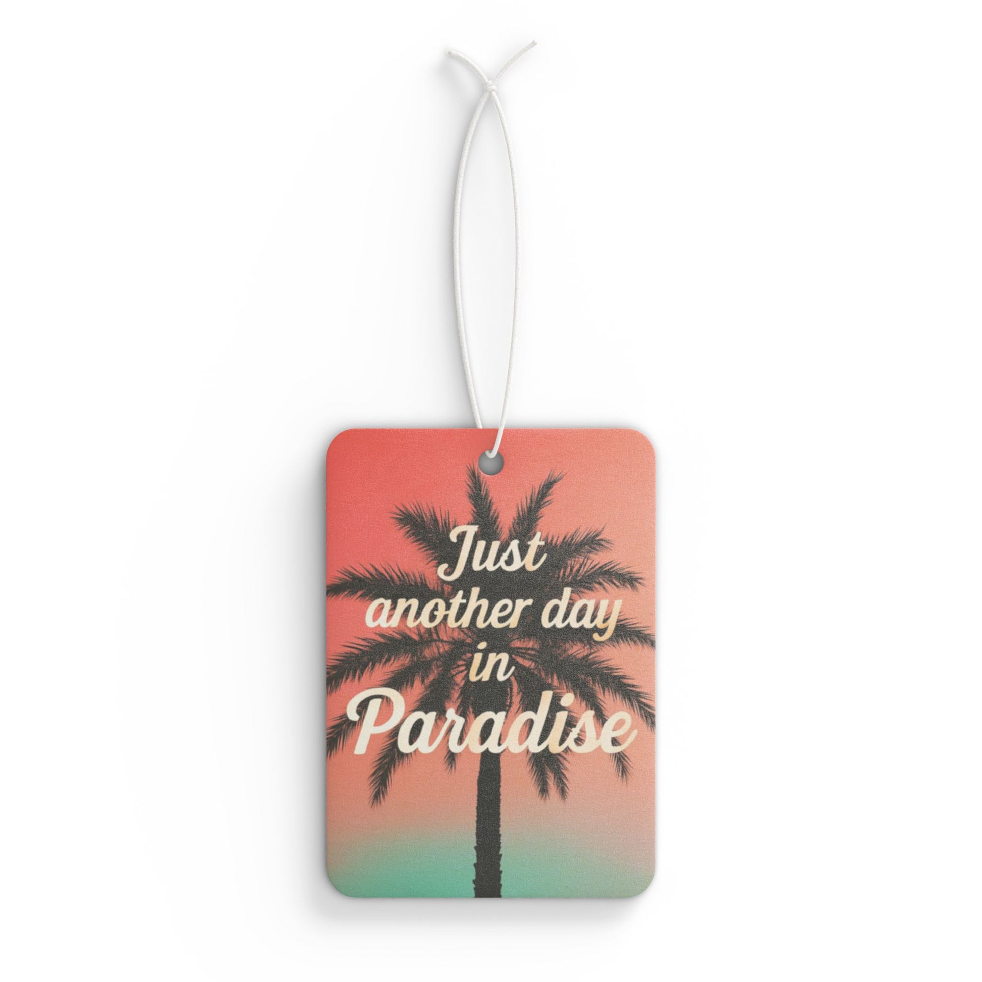 Tropical Car Air Freshener - Just Another Day in Paradise, Summer Car Accessory, Gift for Travelers, Vacation Vibes, Eco-Friendly Scent