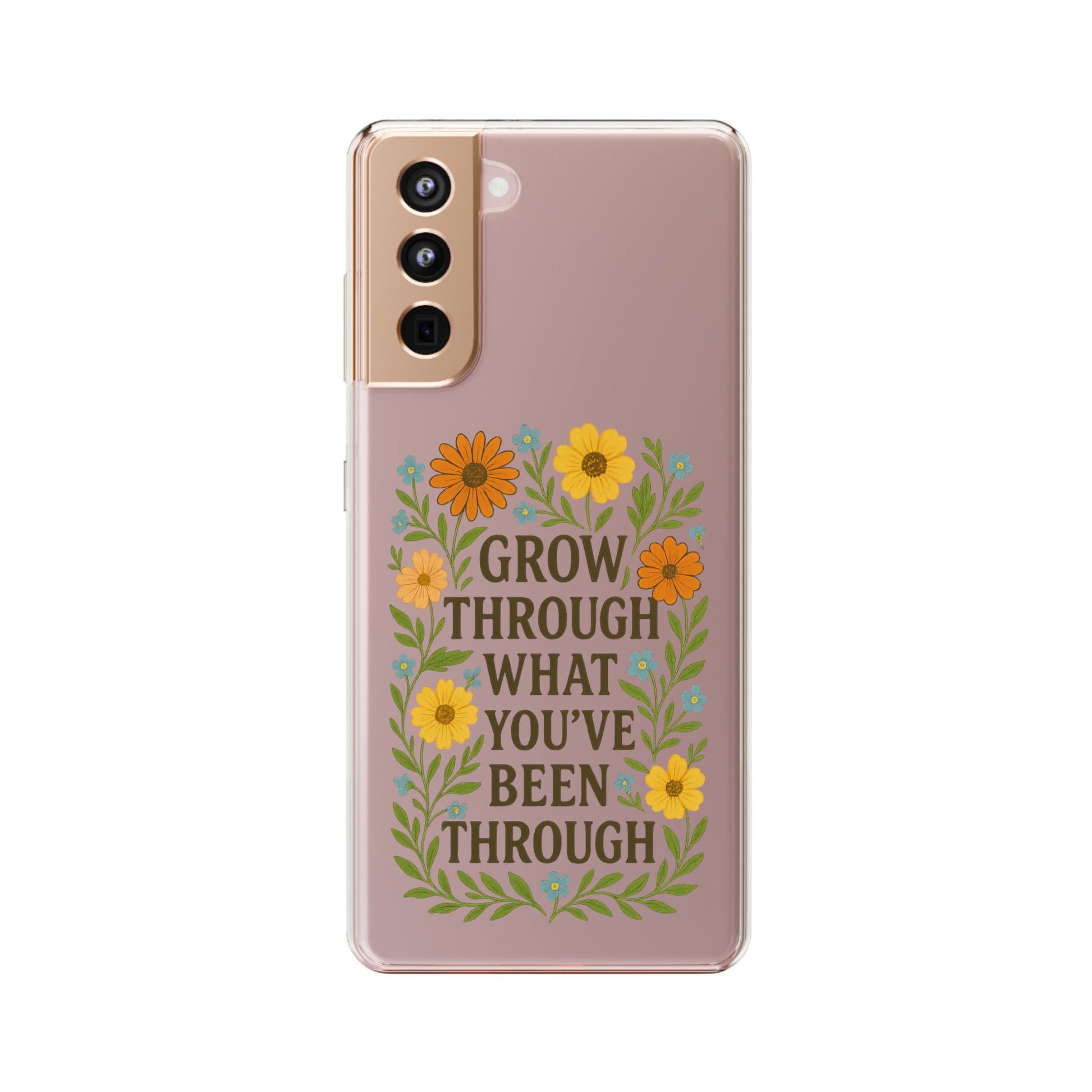 Floral Inspirational Phone Case: Grow Through What You've Been Through, Clear Cases, Phone Accessories, Gift for Friends, Motivational Decor