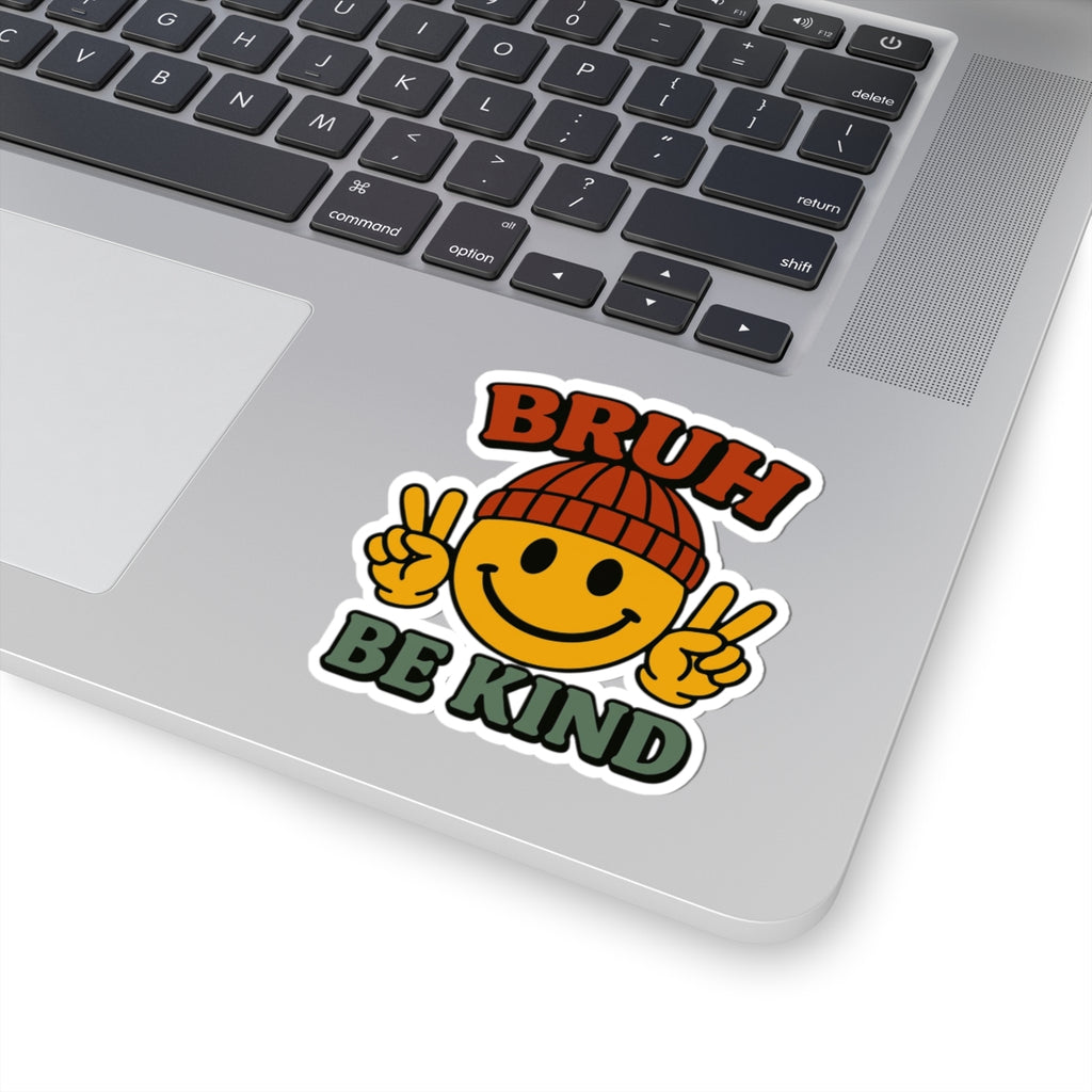 Colorful 'Bruh Be Kind' Kiss-Cut Stickers for Positive Vibes, Laptop Decals, Gift Ideas, Wall Art, Fun Stickers