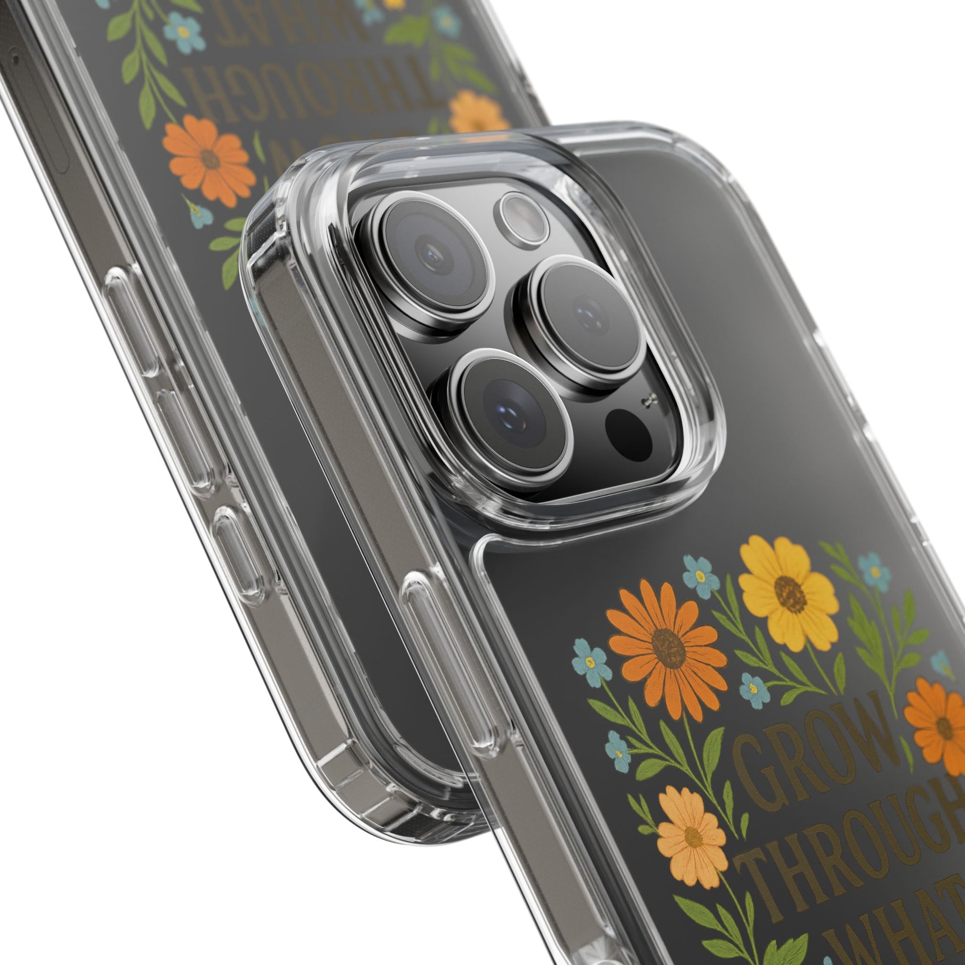 Floral Inspirational Phone Case: Grow Through What You've Been Through, Clear Cases, Phone Accessories, Gift for Friends, Motivational Decor