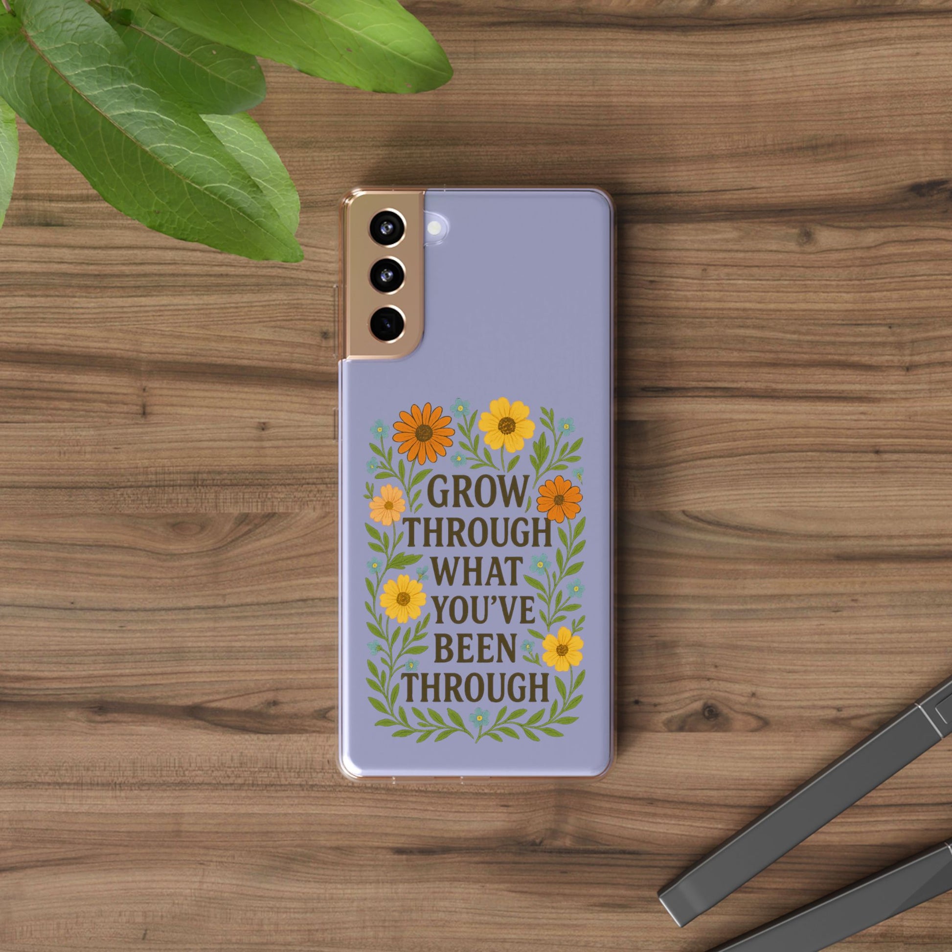 Floral Inspirational Phone Case: Grow Through What You've Been Through, Clear Cases, Phone Accessories, Gift for Friends, Motivational Decor
