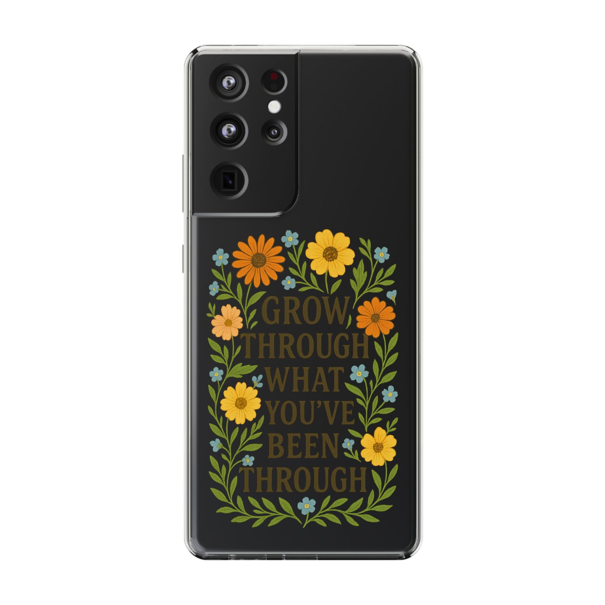 Floral Inspirational Phone Case: Grow Through What You've Been Through, Clear Cases, Phone Accessories, Gift for Friends, Motivational Decor