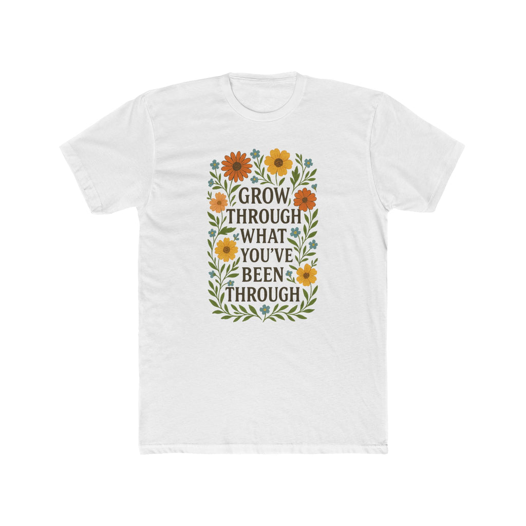Grow Through Tee - Inspirational Unisex Cotton Crew Shirt for Personal Growth, Perfect for Gifts, Motivational Wear, Everyday Comfort