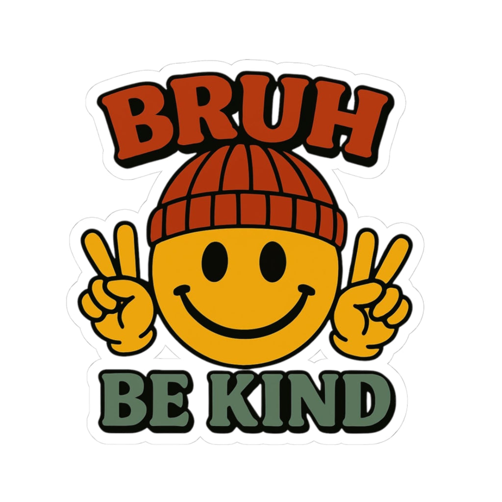 Colorful 'Bruh Be Kind' Kiss-Cut Stickers for Positive Vibes, Laptop Decals, Gift Ideas, Wall Art, Fun Stickers