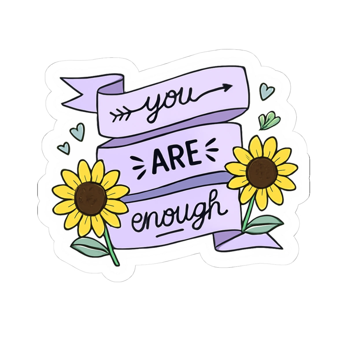 You Are Enough Kiss-Cut Stickers - Inspirational, Motivational, Sunflower Design, Laptop Décor, Positive Affirmation, Gift Idea