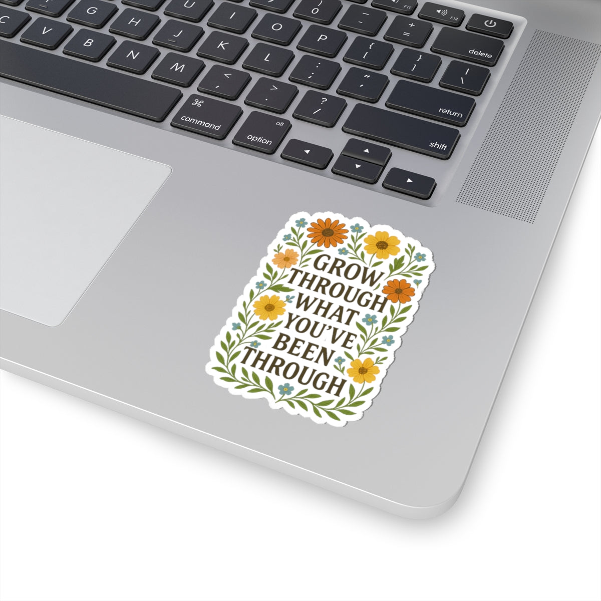 Inspirational Flower Stickers, Grow Through What You've Been Through, Motivational Decals, Laptop Stickers, Botanical Art