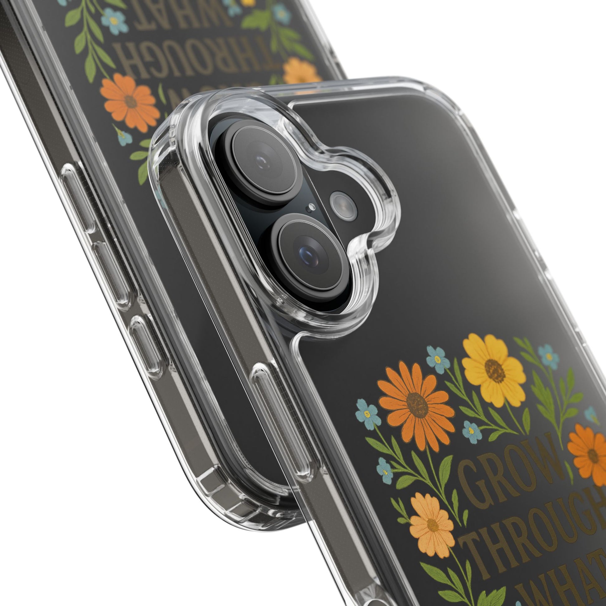 Floral Inspirational Phone Case: Grow Through What You've Been Through, Clear Cases, Phone Accessories, Gift for Friends, Motivational Decor