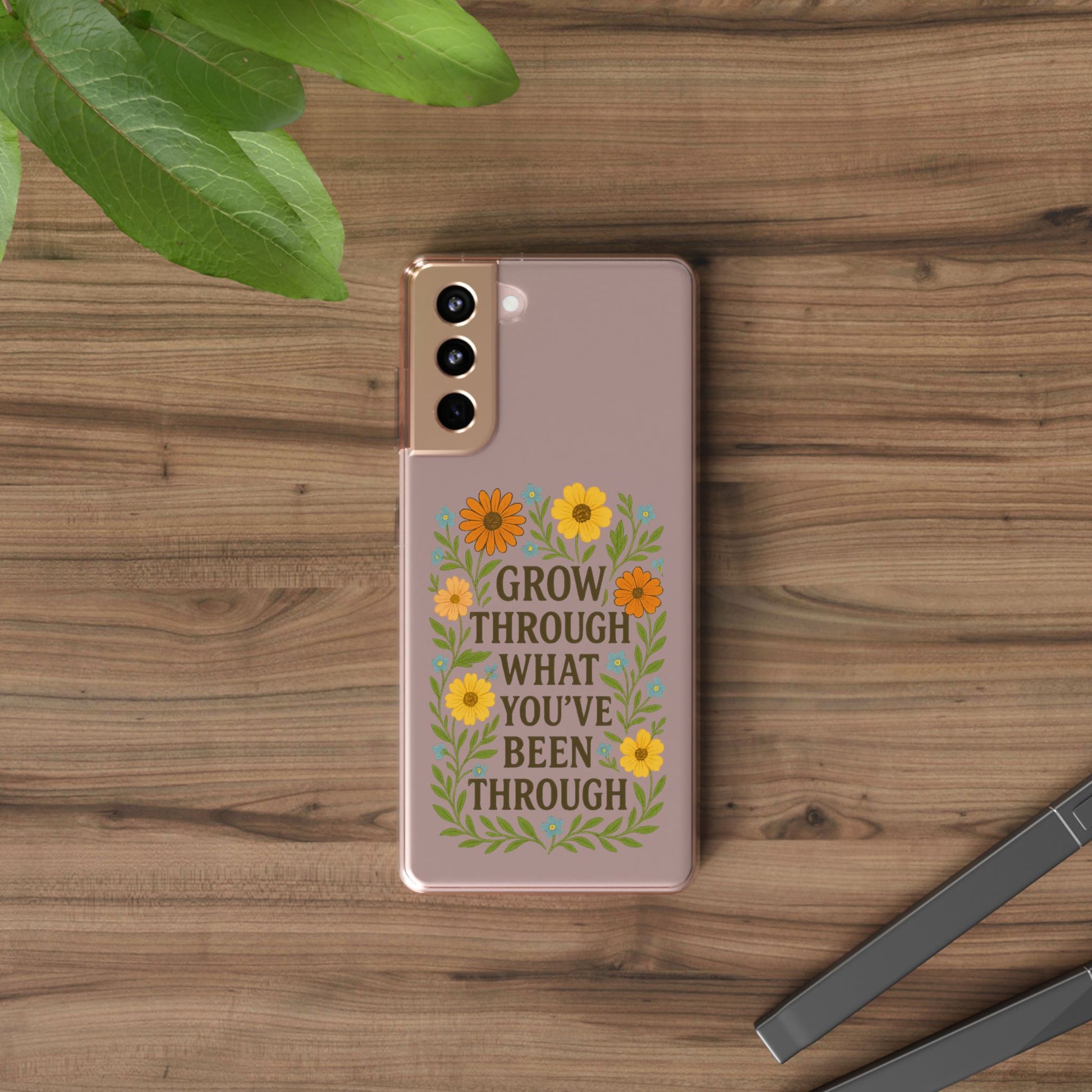 Floral Inspirational Phone Case: Grow Through What You've Been Through, Clear Cases, Phone Accessories, Gift for Friends, Motivational Decor