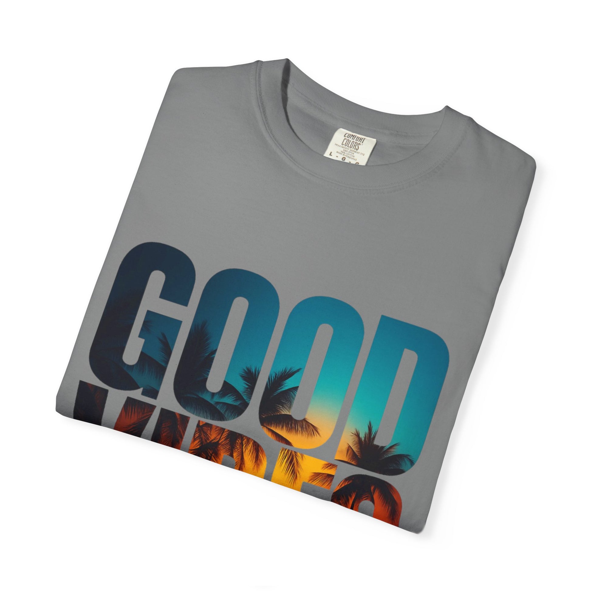 Good Vibes Unisex Garment-Dyed T-Shirt - Comfortable Casual Wear, Summer Vibes Tee, Chill Day Fashion, Gift for Friends, Laid-Back Style