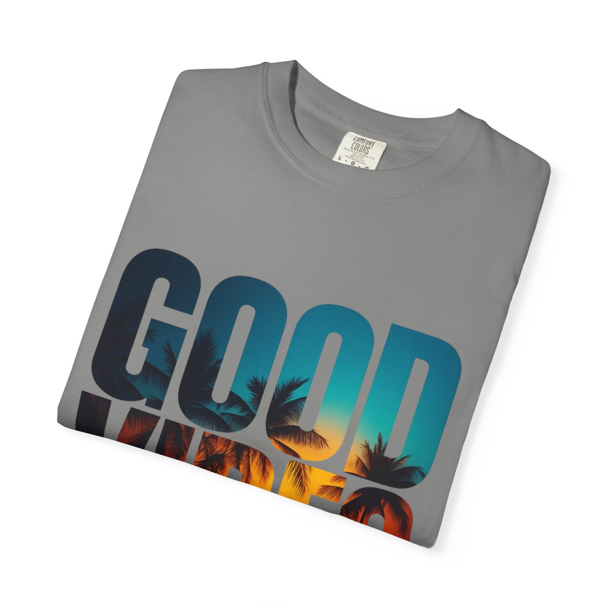 Good Vibes Unisex Garment-Dyed T-Shirt - Comfortable Casual Wear, Summer Vibes Tee, Chill Day Fashion, Gift for Friends, Laid-Back Style