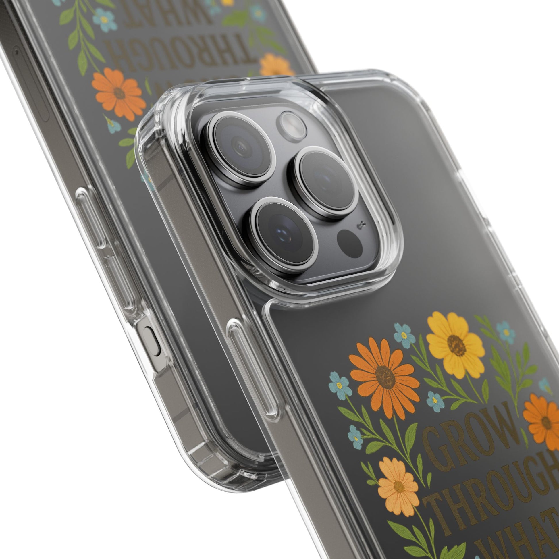 Floral Inspirational Phone Case: Grow Through What You've Been Through, Clear Cases, Phone Accessories, Gift for Friends, Motivational Decor